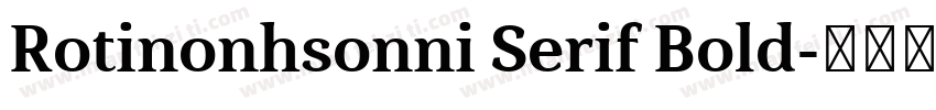 Rotinonhsonni Serif Bold字体转换